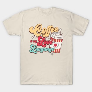 Coffee Is My Love Language, Coffee Lover T-Shirt